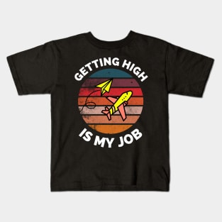 Getting High Is My Job - Sunset Airplane Design - Getting High Is My Job Travel Funny Kids T-Shirt